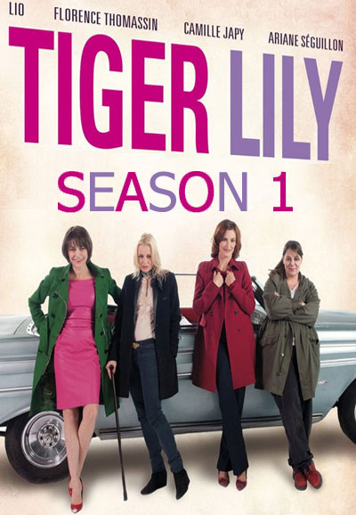 Tiger Lily, quatre femmes dans la vie  saison 1