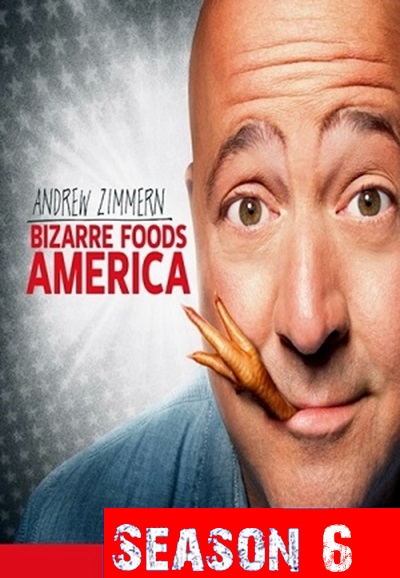 Bizarre Foods America saison 6