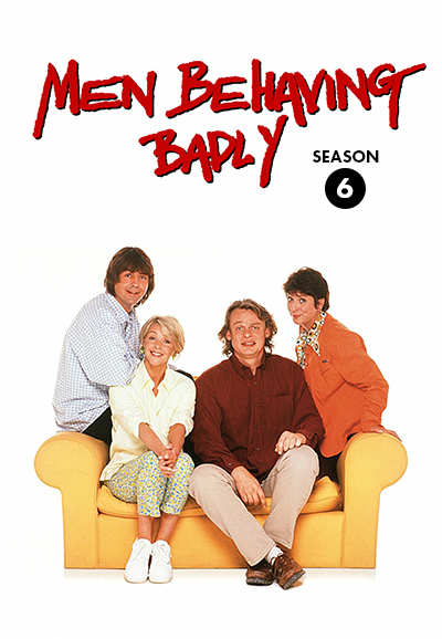 Men Behaving Badly saison 6