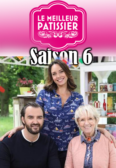 Le Meilleur Pâtissier saison 6