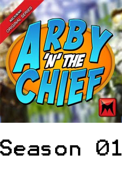 Arby 'n' the Chief saison 1