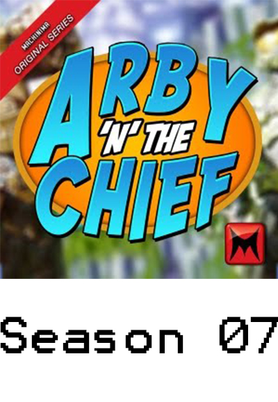 Arby 'n' the Chief saison 7