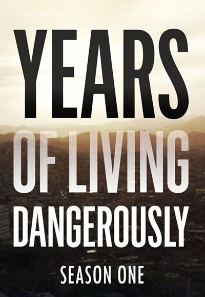 Years of Living Dangerously saison 1