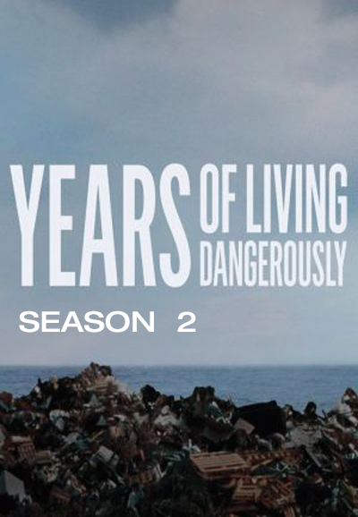 Years of Living Dangerously saison 2