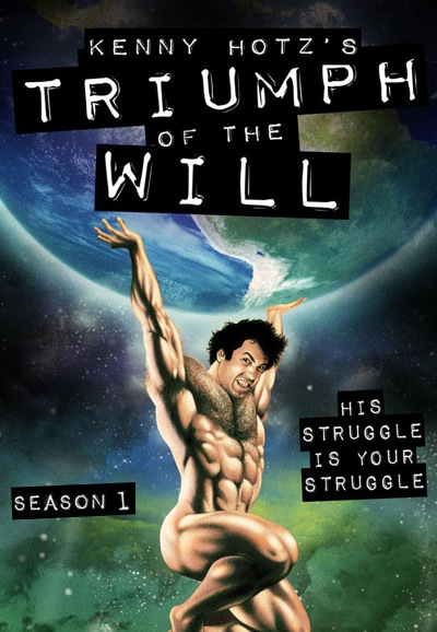 Kenny Hotz's Triumph of the Will saison 1