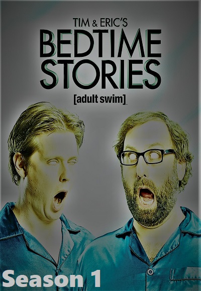 Tim and Eric's Bedtime Stories saison 1