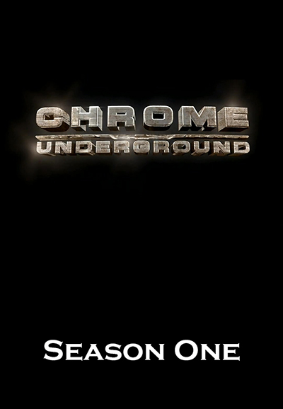 Chrome Underground saison 1